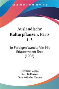 Auslandische Kulturpflanzen, Parts 1-3