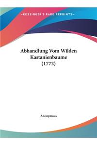 Abhandlung Vom Wilden Kastanienbaume (1772)