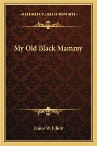 My Old Black Mammy