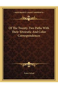 Of the Twenty-Two Paths with Their Yetziratic and Color Correspondences