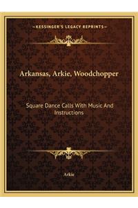 Arkansas, Arkie, Woodchopper