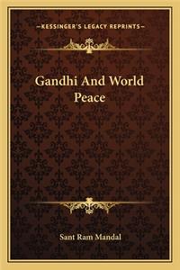 Gandhi and World Peace