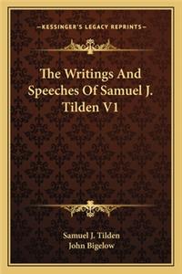 The Writings And Speeches Of Samuel J. Tilden V1