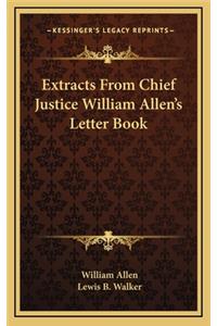 Extracts from Chief Justice William Allen's Letter Book
