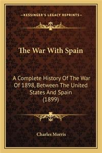 War with Spain the War with Spain