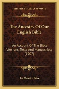 Ancestry of Our English Bible the Ancestry of Our English Bible