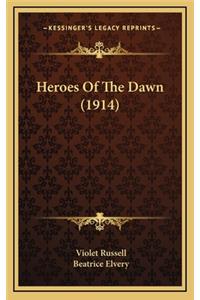 Heroes of the Dawn (1914)