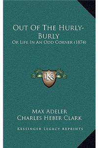 Out of the Hurly-Burly