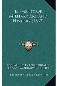 Elements Of Military Art And History (1863)