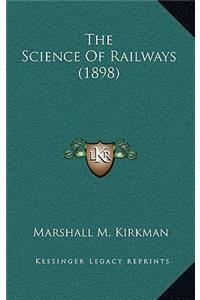 The Science of Railways (1898)