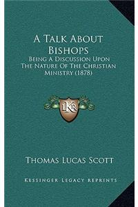 A Talk about Bishops