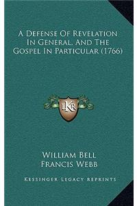 A Defense of Revelation in General, and the Gospel in Particular (1766)