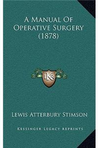 A Manual of Operative Surgery (1878)