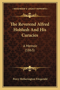 The Reverend Alfred Hoblush And His Curacies