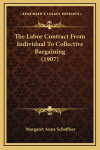 The Labor Contract from Individual to Collective Bargaining (1907)