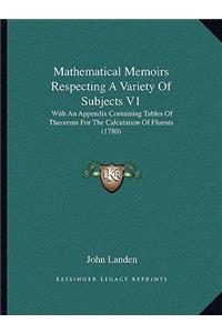 Mathematical Memoirs Respecting A Variety Of Subjects V1