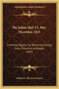 The Indian Mail V1, May-December, 1843