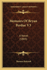 Memoirs Of Bryan Perdue V3