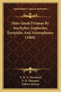 Nine Greek Dramas By Aeschylus, Sophocles, Euripides And Aristophanes (1909)