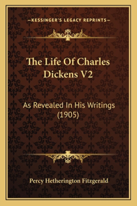 The Life Of Charles Dickens V2