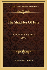 The Shackles Of Fate