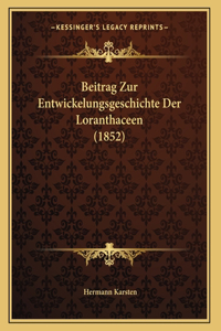 Beitrag Zur Entwickelungsgeschichte Der Loranthaceen (1852)