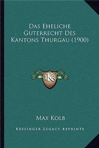 Eheliche Guterrecht Des Kantons Thurgau (1900)