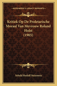 Kritiek Op De Proletarische Moraal Van Mevrouw Roland Holst (1905)