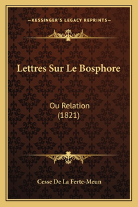 Lettres Sur Le Bosphore