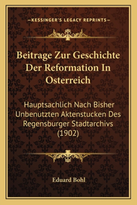 Beitrage Zur Geschichte Der Reformation In Osterreich