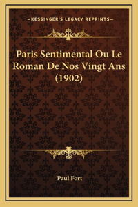 Paris Sentimental Ou Le Roman De Nos Vingt Ans (1902)