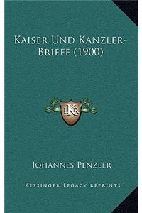 Kaiser Und Kanzler-Briefe (1900)
