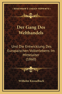 Der Gang Des Welthandels