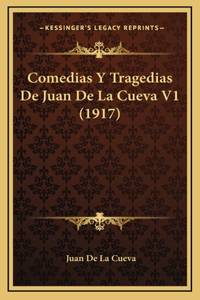 Comedias Y Tragedias De Juan De La Cueva V1 (1917)