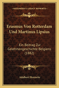Erasmus Von Rotterdam Und Martinus Lipsius