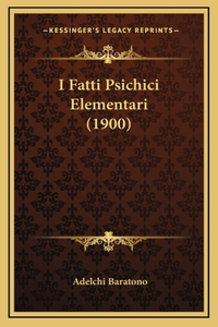 I Fatti Psichici Elementari (1900)