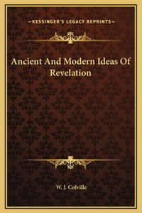 Ancient And Modern Ideas Of Revelation