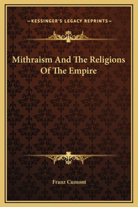 Mithraism And The Religions Of The Empire