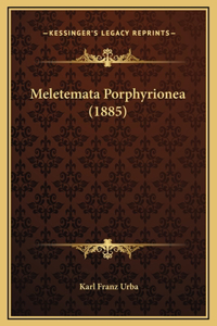 Meletemata Porphyrionea (1885)