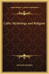 Celtic Mythology and Religion