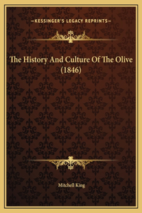 The History And Culture Of The Olive (1846)
