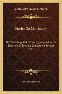 Fowler On Matrimony