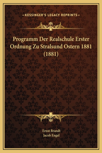 Programm Der Realschule Erster Ordnung Zu Stralsund Ostern 1881 (1881)