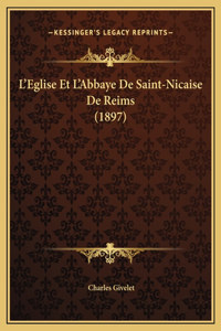 L'Eglise Et L'Abbaye De Saint-Nicaise De Reims (1897)