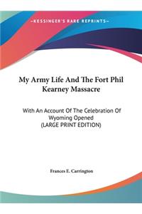 My Army Life and the Fort Phil Kearney Massacre