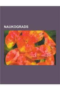 Naukograds: Akademgorodok, Peterhof Palace, Petergof, Dubna, Sarov, Seversk, Korolyov, Zelenograd, Novouralsk, Zhukovsky, Moscow O