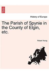 The Parish of Spynie in the County of Elgin, Etc.