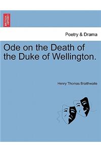 Ode on the Death of the Duke of Wellington.