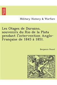 Les Otages de Durazno, Souvenirs Du Rio de La Plata Pendant L'Intervention Anglo-Franc Aise de 1845 a 1851.