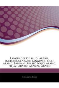 Articles on Languages of Saudi Arabia, Including: Arabic Language, Gulf Arabic, Bahrani Arabic, Najdi Arabic, Hejazi Arabic, Arabian Arabic